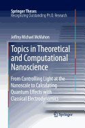 Topics in Theoretical and Computational Nanoscience: From Controlling Light at the Nanoscale to Calculating Quantum Effects with Classical Electrodynamics