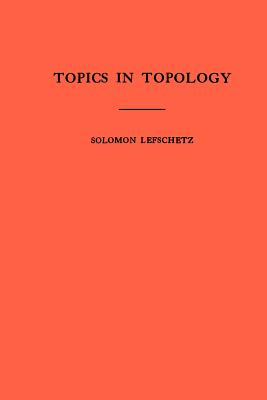 Topics in Topology - Lefschetz, Solomon