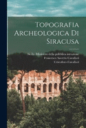 Topografia Archeologica Di Siracusa