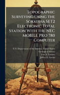 Topographic Surveying Using the Sokkisha SET2 Electronic Total Station With the HP-7 IB Computer: Open-File Report 97-528