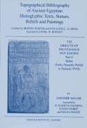 Topographical Bibliography of Ancient Egyptian Hieroglyphic Texts, Statues, Reliefs and Paintings. Volume VIII: Objects of Provenance Not Known. Part III: Stelae (Early Dynastic Period to Dynasty XVII)