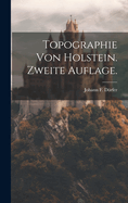 Topographie von Holstein. Zweite Auflage.