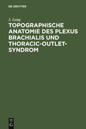 Topographische Anatomie Des Plexus Brachialis Und Thoracic-Outlet-Syndrom