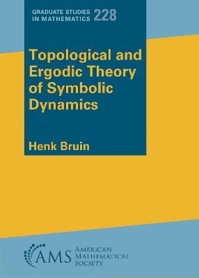 Topological and Ergodic Theory of Symbolic Dynamics - Bruin, Henk