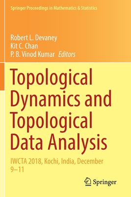 Topological Dynamics and Topological Data Analysis: IWCTA 2018, Kochi, India, December 9-11 - Devaney, Robert L. (Editor), and Chan, Kit C. (Editor), and Vinod Kumar, P.B. (Editor)