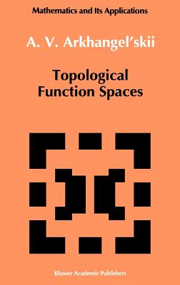 Topological Function Spaces - Arkhangel'skii, A V