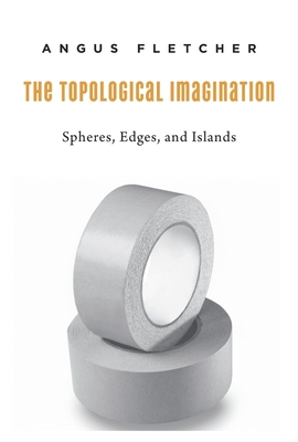 Topological Imagination: Spheres, Edges, and Islands - Fletcher, Angus