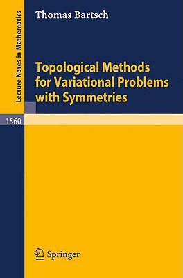 Topological Methods for Variational Problems with Symmetries - Bartsch, Thomas