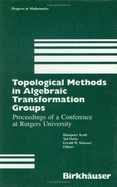 Topological Methods in Algebraic Transformation Groups: Proceedings of a Conference at Rutgers University