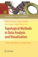 Topological Methods in Data Analysis and Visualization: Theory, Algorithms, and Applications