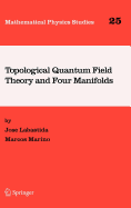 Topological Quantum Field Theory and Four Manifolds