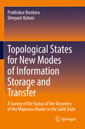 Topological States for New Modes of Information Storage and Transfer: A Survey of the Status of the Discovery of the Majorana Modes in the Solid State
