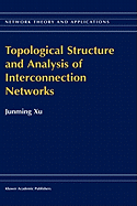 Topological Structure and Analysis of Interconnection Networks