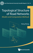 Topological Structure of Road Networks: Models and Computation Methods