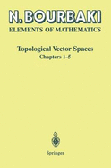 Topological Vector Spaces: Chapters 1 5