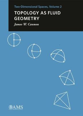 Topology as Fluid Geometry: Two-Dimensional Spaces, Volume 2 - Cannon, James W.