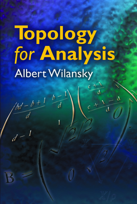 Topology for Analysis - Wilansky, Albert