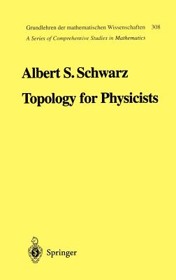 Topology for Physicists - Schwarz, Albert S, and Levy, Silvio (Translated by)