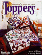 Toppers: Small Quilts to Accent Any Decor - Milligan, Lynda