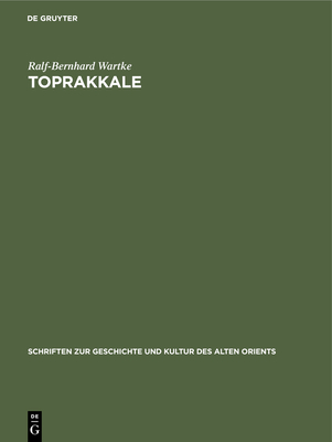 Toprakkale: Untersuchungen Zu Den Metallobjekten Im Vorderasiatischen Museum Zu Berlin - Wartke, Ralf-Bernhard