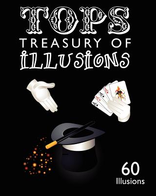 Tops Treasury of Illusions: 60 Illusions - Foster, Neil (Editor)