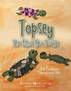 Topsey the Blind Sea Turtle: All Creatures Young and Old