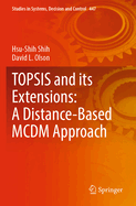TOPSIS and its Extensions: A Distance-based MCDM Approach