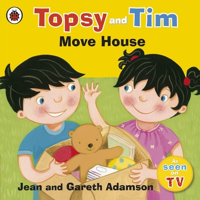 Topsy and Tim: Move House - Adamson, Jean, and Adamson, Gareth