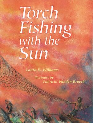 Torch Fishing with the Sun - Williams, Laura E