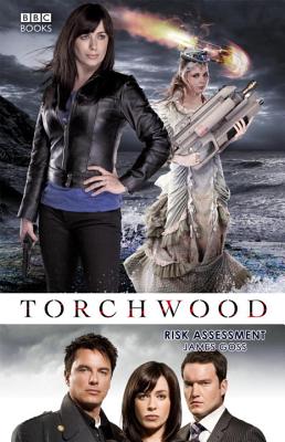 Torchwood: Risk Assessment - Goss, James