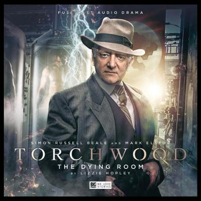 Torchwood: The Dying Room - Hopley, Lizzie, and Handcock, Scott (Director), and Mowat, Blair (Composer)