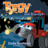 Torgy the Tractor: Torgy and Grandpa