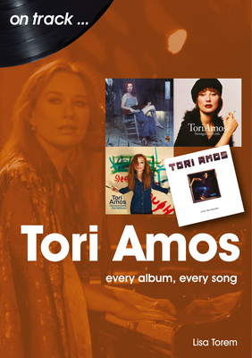 Tori Amos On Track: Every Album, Every Song - Torem, Lisa