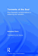 Torments of the Soul: Psychoanalytic Transformations in Dreaming and Narration