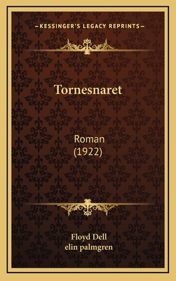 Tornesnaret: Roman (1922) - Dell, Floyd, and Palmgren, Elin (Translated by)