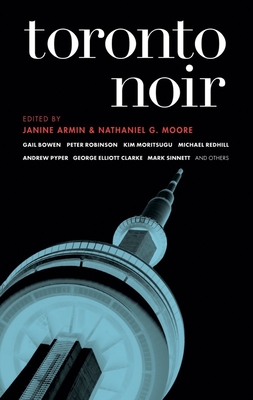 Toronto Noir - Armin, Janine, and Moore, Nathaniel G