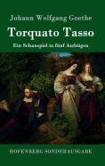 Torquato Tasso: Ein Schauspiel in f?nf Aufz?gen