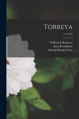 Torreya; v.10 1910 - Bonisteel, William J (William John) (Creator), and Broadhurst, Jean 1873-1954, and Clum, Harold Haydn 1894-