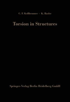 Torsion in Structures: An Engineering Approach - Johnston, B.G. (Revised by), and Kollbrunner, Curt F., and Glauser, Ernst C. (Translated by)