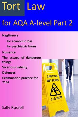 Tort Law for AQA A-Level Part 2: plus links to the non-substantive law - Russell, Sally