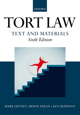 Tort Law: Text and Materials - Lunney, Mark, and Nolan, Donal, and Oliphant, Ken