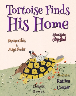 Tortoise Finds His Home - Gibbs, Damian, and Fowler, Maya