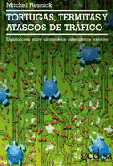 Tortugas, Termitas y Atascos de Trafico: Exploraciones Sobre Micromundos Masivamente Paralelos