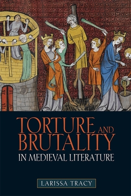 Torture and Brutality in Medieval Literature: Negotiations of National Identity - Automobile Association, and Gates, Jay Paul (Contributions by)