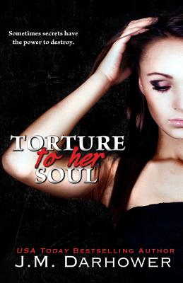 Torture to Her Soul - Darhower, J M
