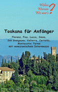 Toskana fr Anfnger: Florenz, Pisa, Lucca, Siena, San Gimignano, Voltera Certaldo mit venezianischem Intermezzo