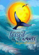 Tossed by the Waves - A Journal: Whale Tail