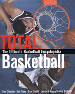 Total Basketball: The Ultimate Basketball Encyclopedia