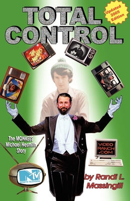 Total Control: The Monkees Michael Nesmith Story - Massingill, Randi L