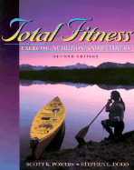 Total Fitness: Exercise, Nutrition, and Wellness - Powers, Scott K, and Dodd, Stephen L, and Powers